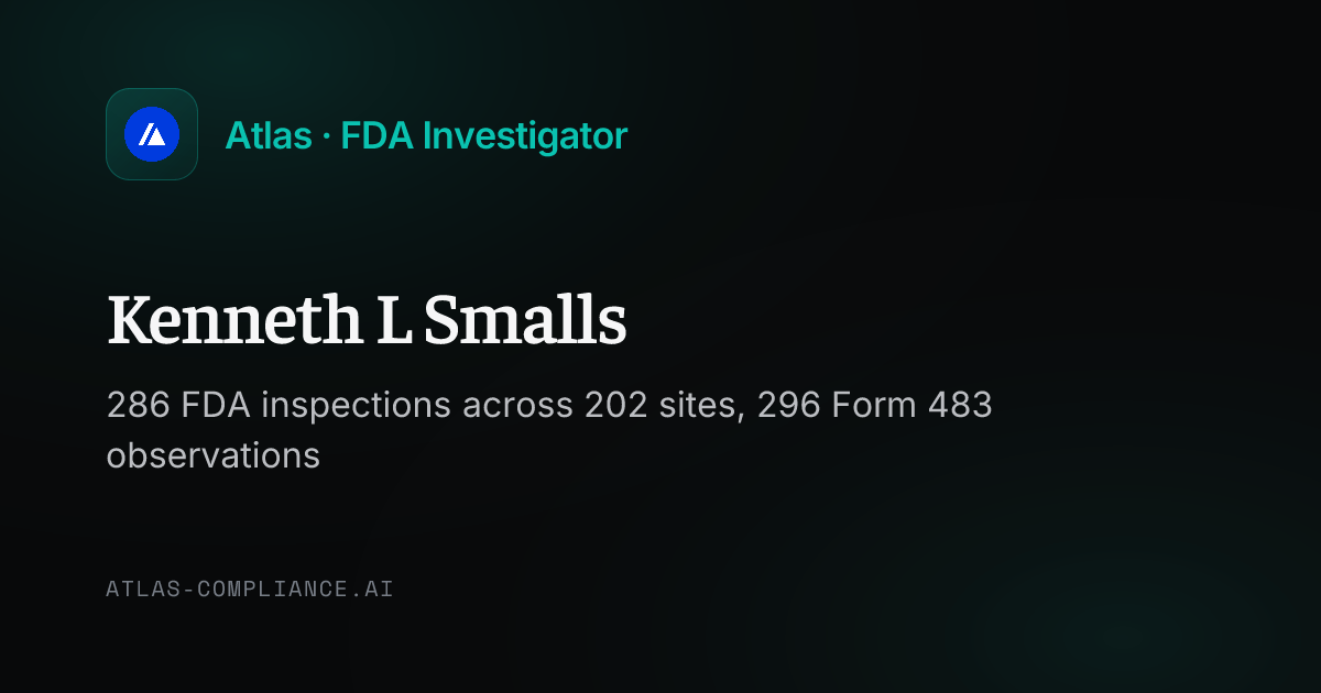 Kenneth L Smalls, FDA Investigator: Inspection Record & 483 Findings ...