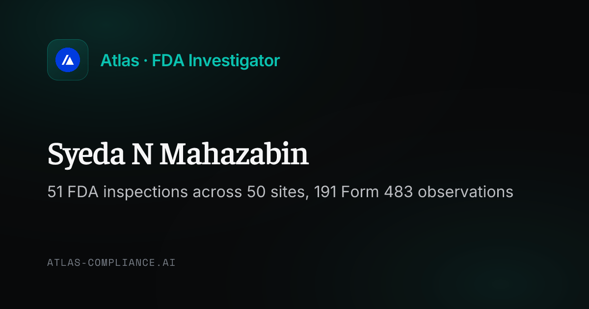 Syeda N Mahazabin, FDA Investigator: Inspection Record & 483 Findings ...