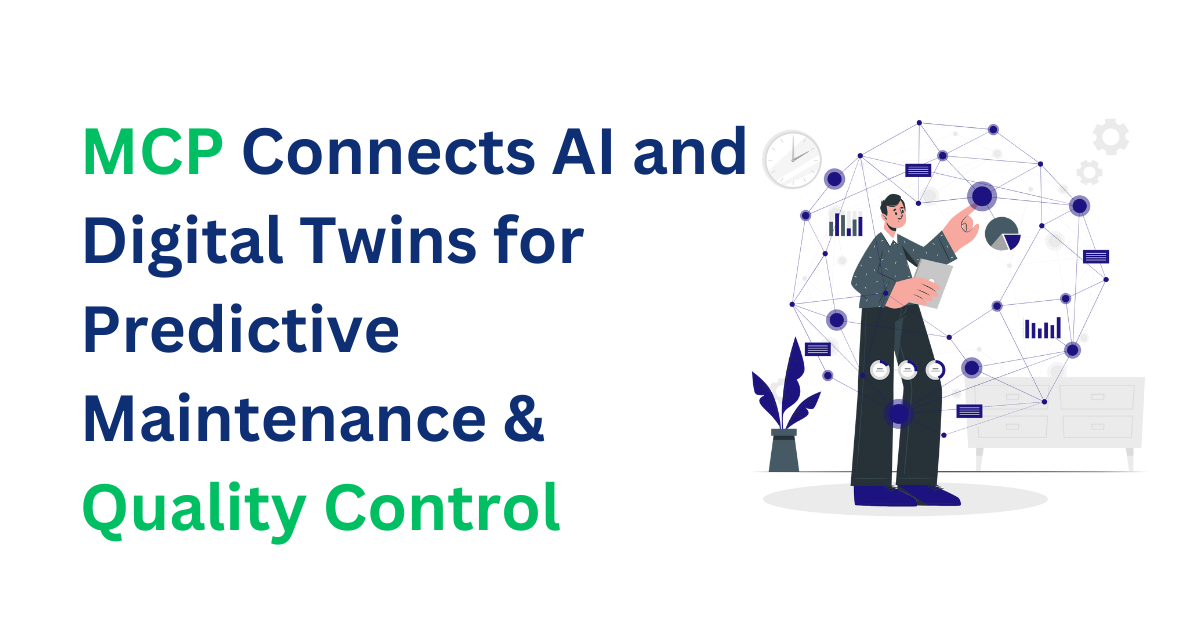 What role does MCP play in integrating AI with digital twins for predictive maintenance and quality control?